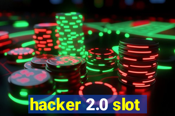 hacker 2.0 slot